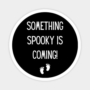 Something Spooky is Coming! Halloween, Maternity Pregnancy Announcement, Baby Magnet